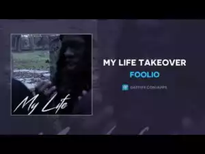Foolio - My Life Takeover